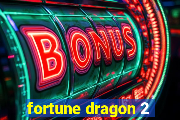 fortune dragon 2